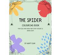 The Spider Colouring Book: For Kids Who Know That Every Spider Is Named Dave: A fun and friendly colouring adventure for kids aged 3-5 - filled with ... and the amazing world of Dave the Spider