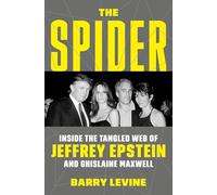 The Spider: Inside the Criminal Web of Jeffrey Epstein and Ghislaine Maxwell