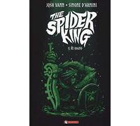 The spider king. Il re ragno