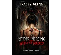 The Spider Piercing: Web of the Marked: A Dark Horror Thriller