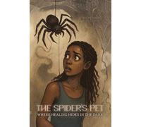 The Spider's Pet: Where Healing Hides in the Dark