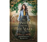 The Spinster and the Free Maid: A Fun Fairytale Adventure: 3