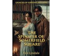 The Spinster of Somerfield Square: A Secret Identity Regency Romance