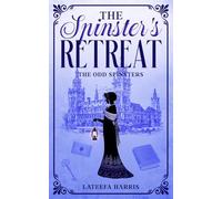The Spinster's Retreat: A Hilarious Twisty Regency Murder Mystery With A Swoonworthy Romance