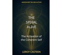 The Spiral Alive: The Activation of the Coherent Self