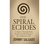 The Spiral Echoes: A Journey Back to My Tonalli