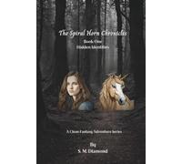 The Spiral Horn Chronicles: Book One - Hidden Identities