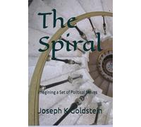 The Spiral: Imagining a Set of Political Moves