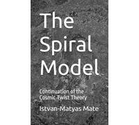 The Spiral Model: Continuation of the Cosmic Twist Theory