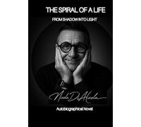 THE SPIRAL OF A LIFE - FROM SHADOW INTO LIGHT