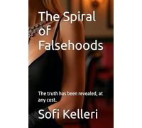 The Spiral of Falsehoods: The truth has been revealed, at any cost.