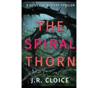 The Spiral Thorn: A Detective Mystery Thriller