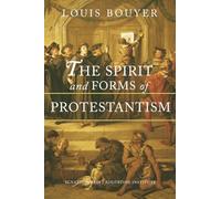 Louis Bouyer The Spirit and Forms of Protestantism (Tascabile)