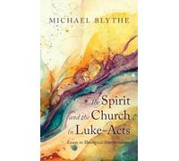 The Spirit and the Church in Luke-Acts