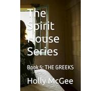 The Spirit House Series: Book 5: THE GREEKS