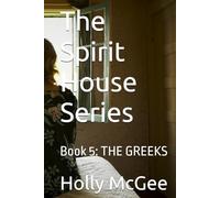 The Spirit House Series: Book 5: THE GREEKS