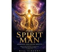 The Spirit Man: Awakening Your Divine Identity