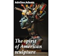 The Spirit of American Sculpture
