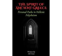 The Spirit of Ancient Greece: Personal Paths in Hellenic Polytheism