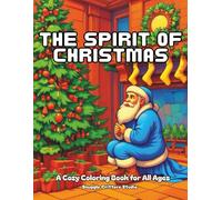 The Spirit of Christmas: A Cozy Coloring Book for All Ages