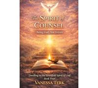 The Spirit of Counsel: Being Led, Not Driven: 4