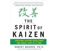 Robert Maurer – The Spirit of Kaizen: Creating Lasting Excellence – Copertina rigida