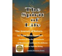 The Spirit of Life (from the Holy Bible): The Journey Back to Your True Essence Awaken from the hiatus of illusion and embrace the fullness of your ... Psalms, Book of Life, being a Child of God.