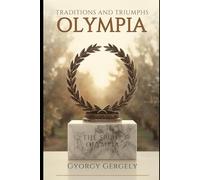 The Spirit of Olympia: Traditions and Triumphs