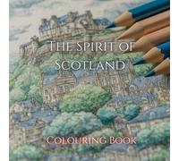 The Spirit Of Scotland: A Journey Through Highland Beauty, Wildlife & Heritage. Colour the landscapes, legends, and charm of Scotland, one line at a time.