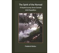 The Spirit of the Nomad: A Kayak Journey Across Canada 2020 Expedition