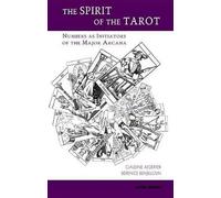 The Spirit of the Tarot: Numbers As Initiators of the Major Arcana