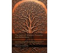 The Spirit of Wisdom: Proverbs and Reflections: "If you acquire understanding, you will live well and your life will bring you pleasure. But if you are foolish, you will suffer for it."