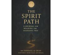 THE SPIRIT PATH Journal: Guided Notebook for the seeker on the path