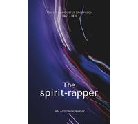 The spirit-rapper (Illustrated): An autobiography