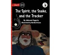 The Spirit, the Snake, and the Tracker - Our Yarning