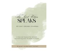 The Spirit Within Speaks: A Scared Space for Dream Journaling and Guided Prompts