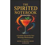 The Spirited Notebook Silversheen Edition: A Cocktail Journal for Your Mixology Masterpieces - Luminous Greyscale