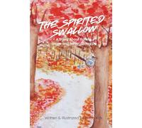 The Spirited Swallow: A Story about Family, Hope and Never Giving Up