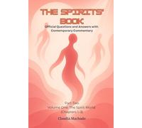 The Spirits’ Book - Part 2 - The Spirit World - Volume 1: Official Questions and Answers with Contemporary Commentary