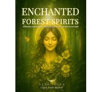 The Spirits of the Forest - Book II of The Enchanted Worlds: A relaxing and meditative coloring journey through nature and spirit