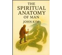 The Spiritual Anatomy of Man