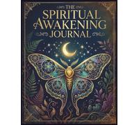The Spiritual Awakening Journal: A 52-W uided Notebook for Shadow Work, Meditation Tracking, and Inner Transformation | Daily Prompts for the Soul's Journey