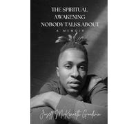 The Spiritual Awakening Nobody Talks About: A Memoir
