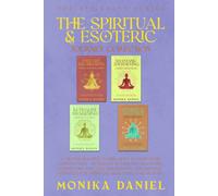 The Spiritual & Esoteric Journey Collection: 4 Transformative Guides with 15 Meditation Scripts Each - Kundalini Activation, Shamanic Journeying, Past Life Regression, and Angelic Guidance