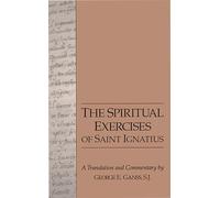 The Spiritual Exercises of Saint Ignatius: A Translation and Commentary