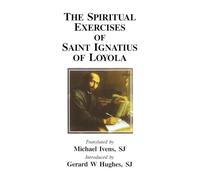 The Spiritual Exercises of Saint Ignatius of Loyola: 8