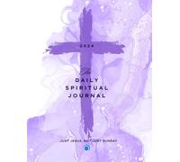 THE SPIRITUAL GUIDE JOURNAL AND WORKBOOK: Deepen Your Spiritual Walk With God During The Week
