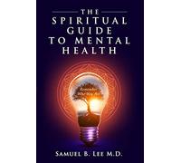The Spiritual Guide to Mental Health