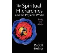 Rudolf Steiner The Spiritual Hierarchies and the Physical World (Tascabile)