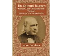 The Spiritual Journey: Bronson Alcott’s Transcendental Theology